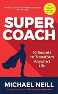 Supercoach: 10 Secrets to Transform Anyone's Life