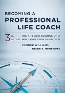 Becoming a Professional Life Coach: Lessons from the Institute of Life Coach Training 3rd Edition